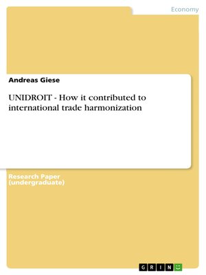 cover image of UNIDROIT--How it contributed to international trade harmonization